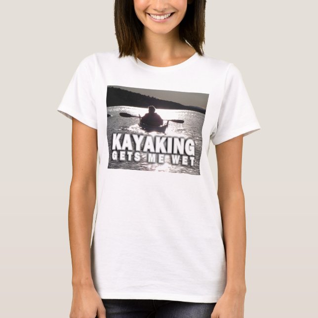 Kayaking Gets me Hot T-Shirt (Front)