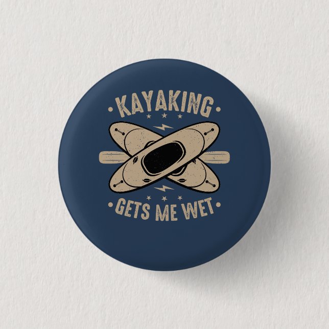 Kayaking Gets Me Wet  3 Cm Round Badge (Front)
