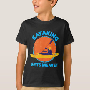 Kayaking Gets Me Wet Fun Halloween Christmas Kayak T-Shirt