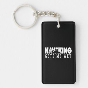 kayaking gets me wet funny kayaker key ring