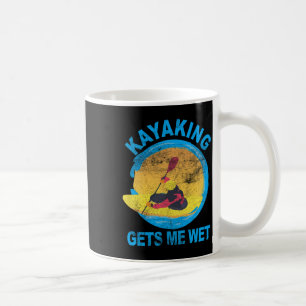 Kayaking Gets Me Wet Halloween Fun  Coffee Mug