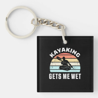 Kayaking Gets Me Wet Key Ring