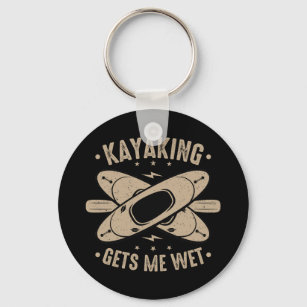 Kayaking Gets Me Wet Key Ring