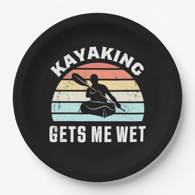 Kayaking Gets Me Wet Paper Plate (Front)