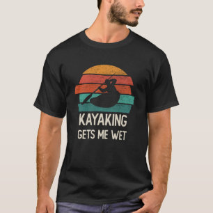 Kayaking Gets Me Wet pink  kayak Retro Vintage Kay T-Shirt