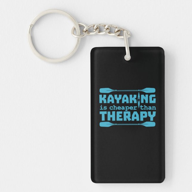 Kayaking Is Cheaper Than Therapy Key Ring (Front)