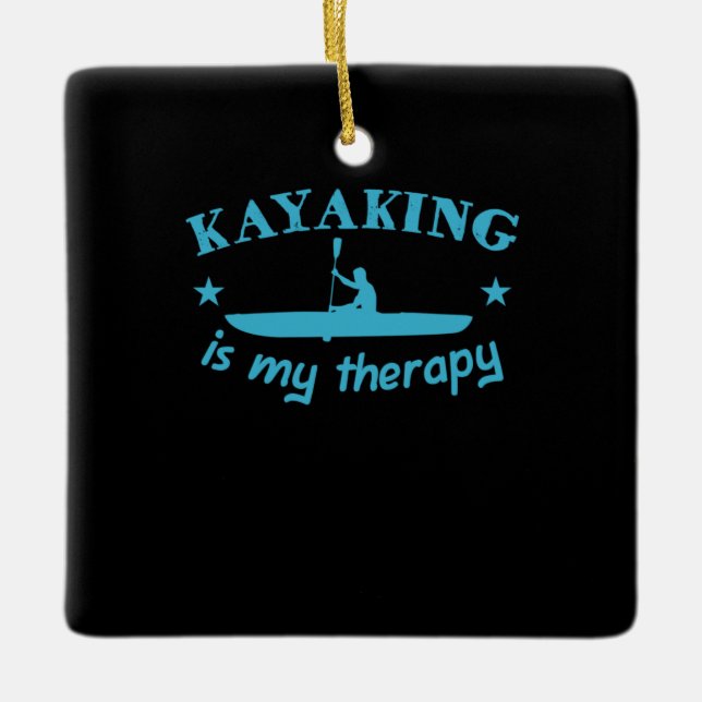 Kayaking Is My Therapy Ceramic Ornament (Front)