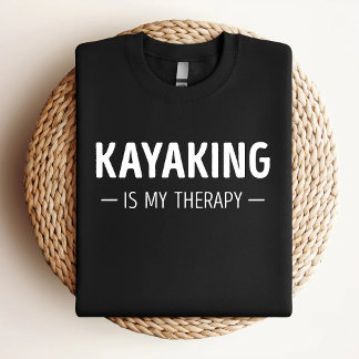 Kayaking Is My Therapy Funny Kayaking Lover T-Shirt