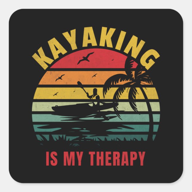 Kayaking Is My Therapy Outdoors Design Square Sticker (Front)