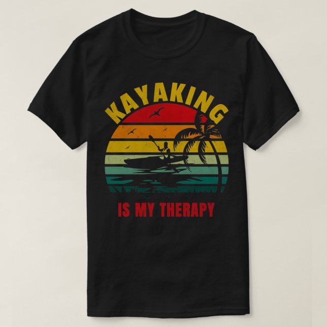 Kayaking Is My Therapy Outdoors Design T-Shirt (Design Front)