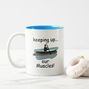 Kayaking Kayak Keeping Up Our Muscles Funny Quote Two-Tone Coffee Mug