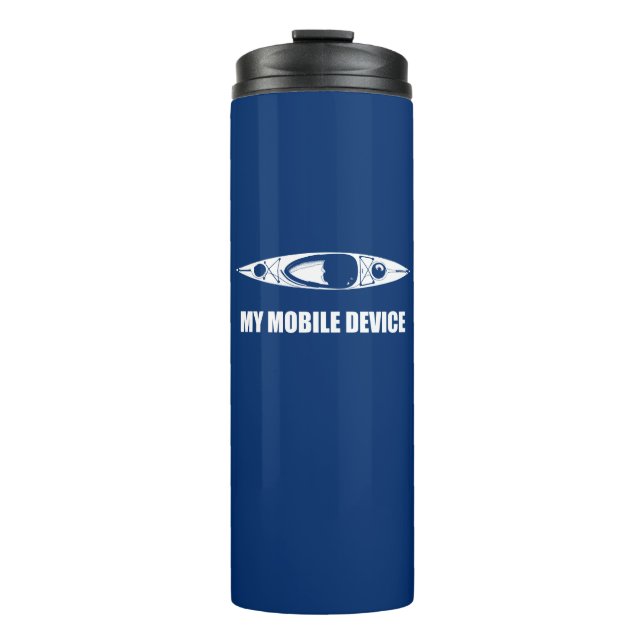 Kayaking, My Mobile Device Thermal Tumbler (Front)