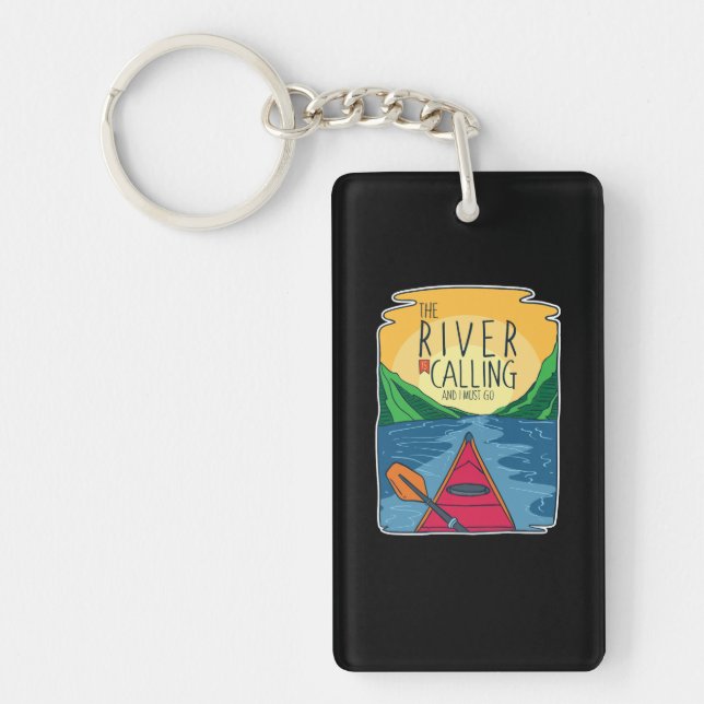 Kayaking - River Is Calling And I Must Go Key Ring (Front)