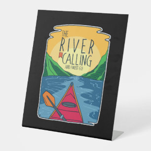Kayaking - River Is Calling And I Must Go Pedestal Sign