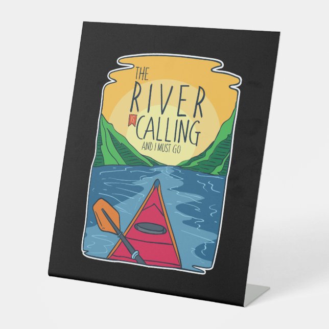 Kayaking - River Is Calling And I Must Go Pedestal Sign (Front)