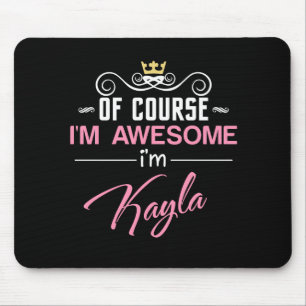 Kayla Of Course I'm Awesome Name Mouse Mat