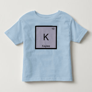 Kaylee Name Chemistry Element Periodic Table Toddler T-Shirt
