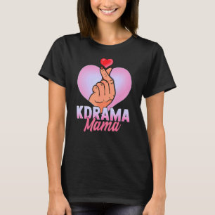 Kdrama Mama  K Drama Korean Drama Fan Mother Mum C T-Shirt