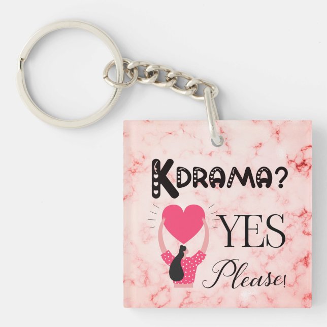 Kdrama? Yes Please! - Key chain (Front)