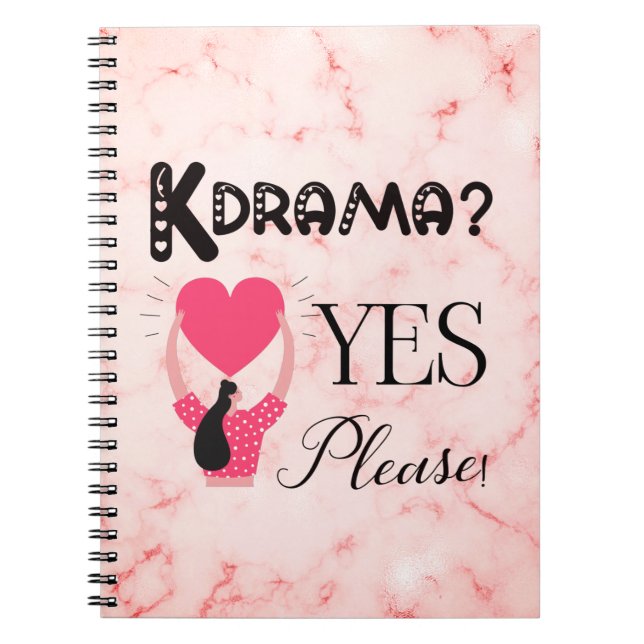 Kdrama? Yes Please! - Spiral Notebook (Front)