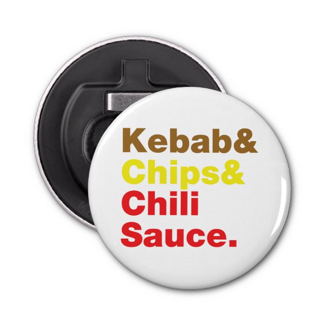 Kebab & Chips & Chilli Sauce. Bottle Opener (Front)