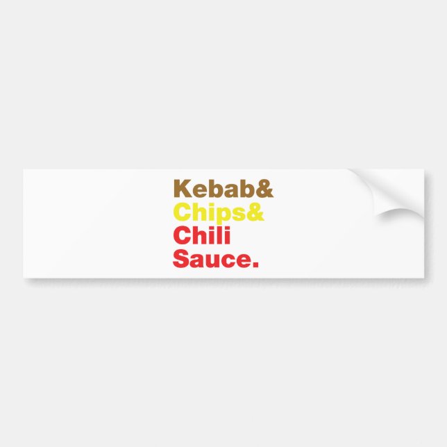 Kebab & Chips & Chilli Sauce. Bumper Sticker (Front)