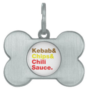 Kebab & Chips & Chilli Sauce. Pet Tag