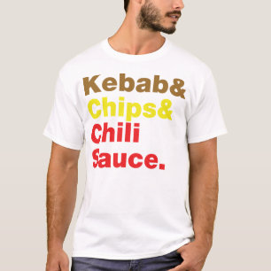 Kebab & Chips & Chilli Sauce. T-Shirt
