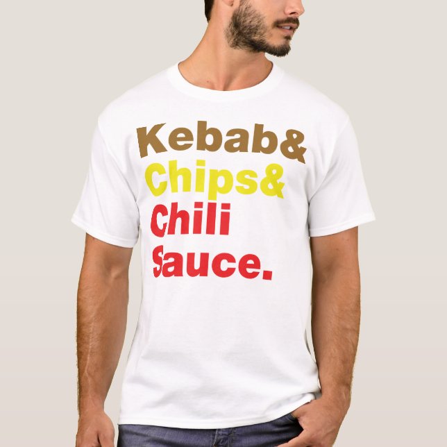 Kebab & Chips & Chilli Sauce. T-Shirt (Front)