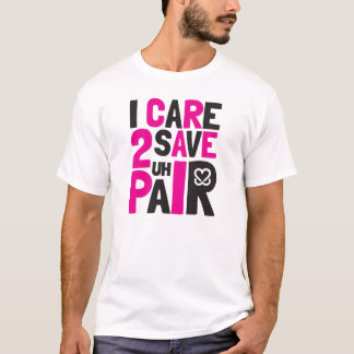 Keep A Breast "I Care 2 Save Uh Pair" T-Shirt