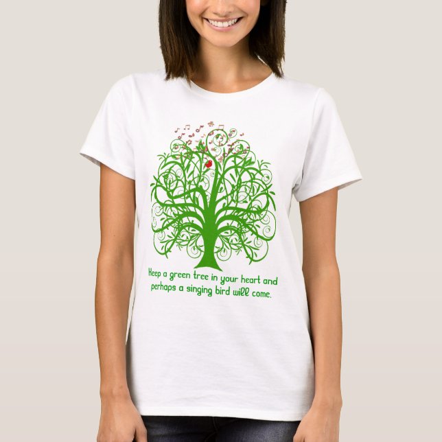 Keep A Green Tree In Your Heart and perhaps T-Shirt (Front)