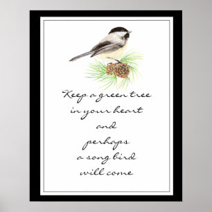 Keep a Green Tree in Your Heart Chickadee  Bird Poster