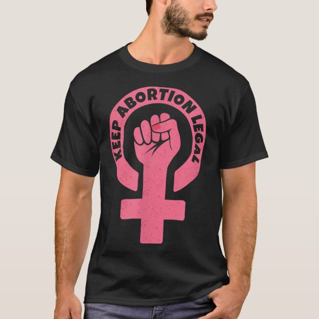 Keep Abortion Legal Pro-Choice Feminist T-Shirt (Front)