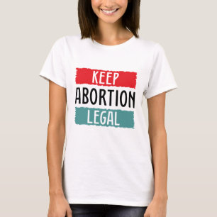 Keep Abortion Legal T-Shirt