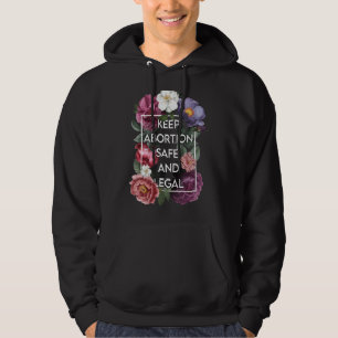 Keep Abortion Safe And Legal Floral Pro Choice Fem Hoodie