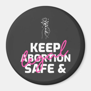 Keep Abortion Safe And Legal Magnet