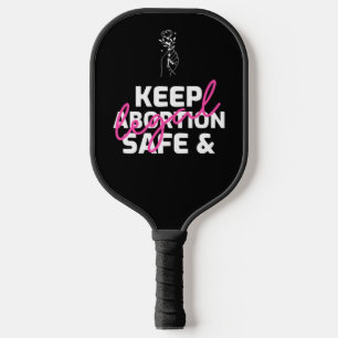 Keep Abortion Safe And Legal Pickleball Paddle