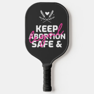 Keep Abortion Safe And Legal Pickleball Paddle
