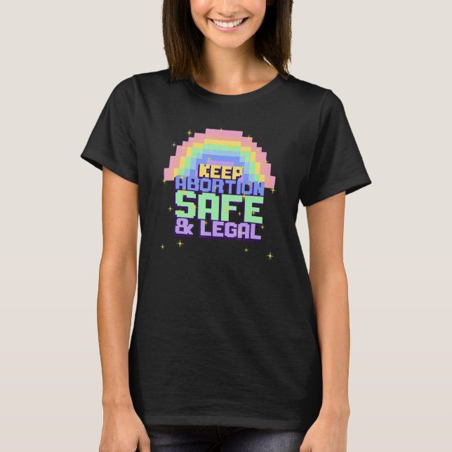 Keep Abortion Safe And Legal Rainbow Pro Choice Pi T-Shirt (Front)