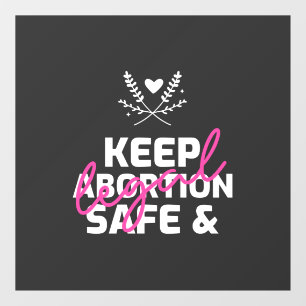 Keep Abortion Safe And Legal Window Cling