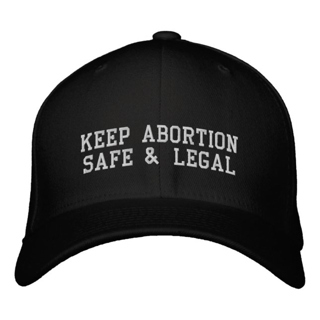 Keep abortion safe & legal white black custom text embroidered hat (Front)