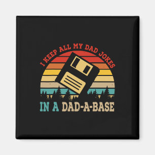 Keep All My Dad Jokes In A Dad-a-base Fathers Day  Magnet