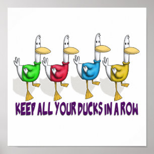 keep all your ducks in a row poster