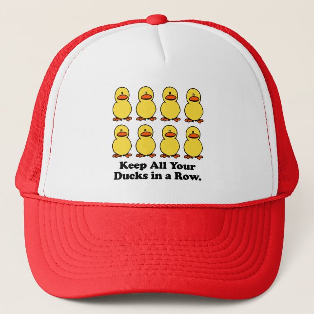 Keep All Your Ducks in a Row Trucker Hat (Front)