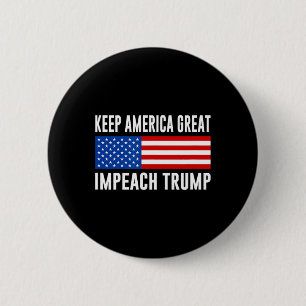 Keep America Great - Impeach Trump - 6 Cm Round Badge