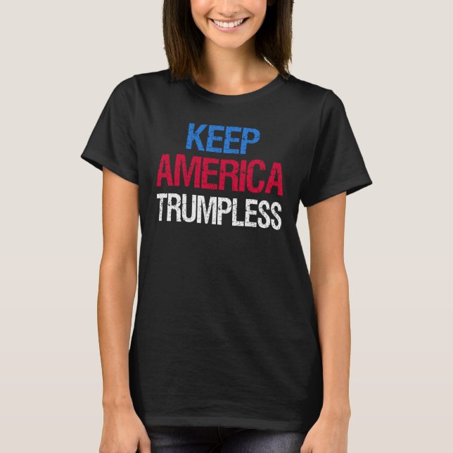 Keep America Trumpless I T-Shirt (Front)