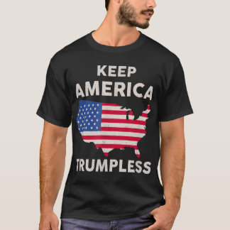 KEEP AMERICA TRUMPLESS  T-Shirt