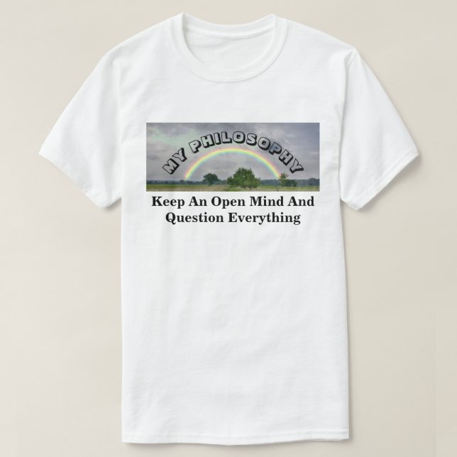 Keep An Open Mind And Question Everything T-Shirt (Design Front)