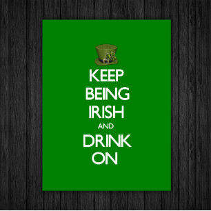 Keep Being Irish Poster