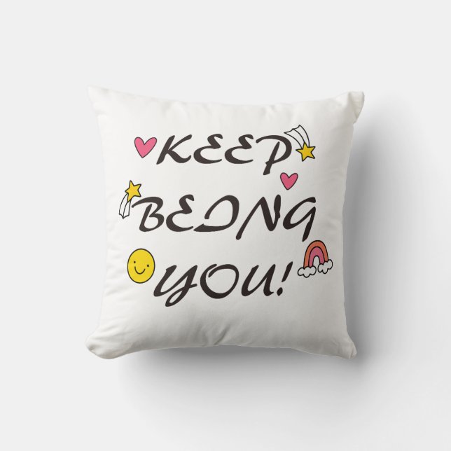 Keep Being You Cushion (Front)